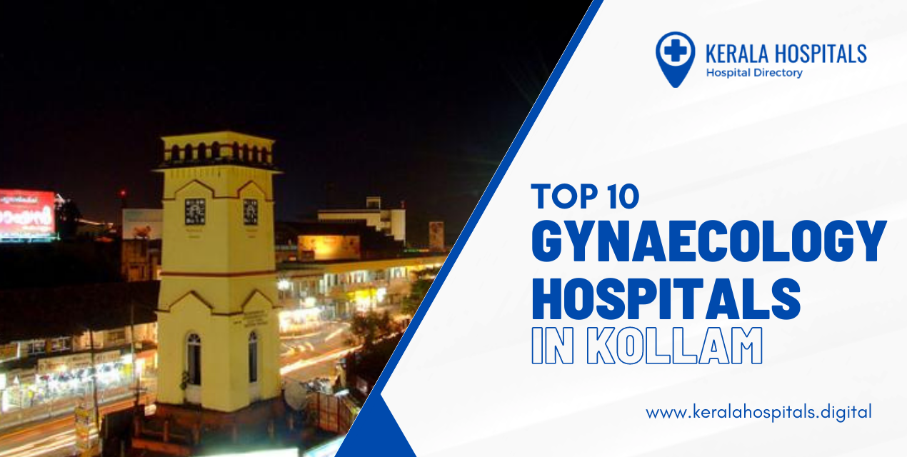 Top 10 Gynaecology Hospitals In Kollam Kerala Hospitals