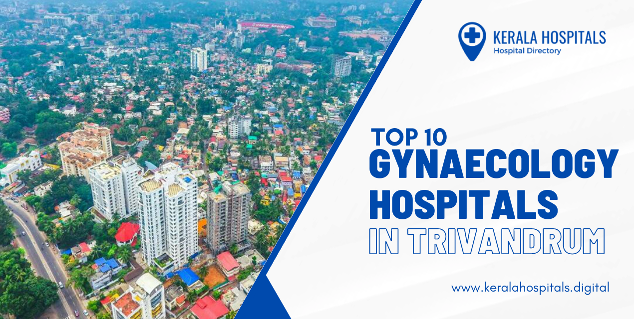 Top 10 Gynaecology Hospitals in Trivandrum - Kerala Hospitals