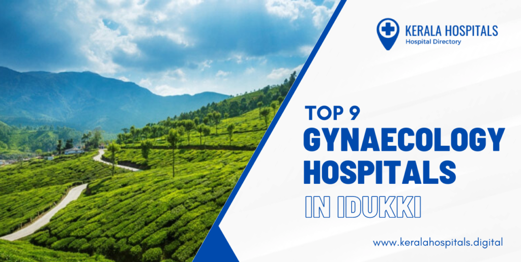 Top 9 gynaecology hospitals in idukki