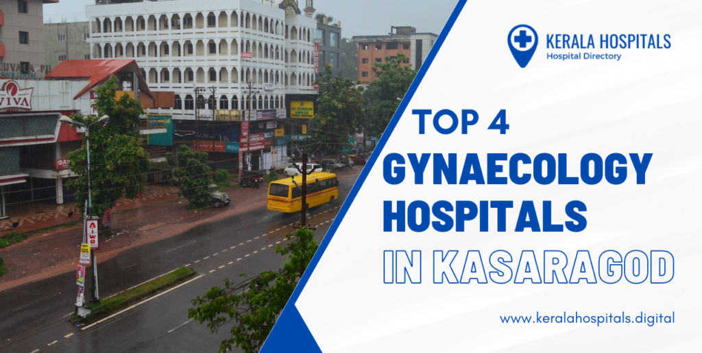 Top 4 gynaecology hospitals in kasargod