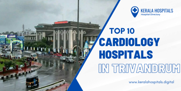 The top 10 Cardiology Hospitals in Trivandrum
