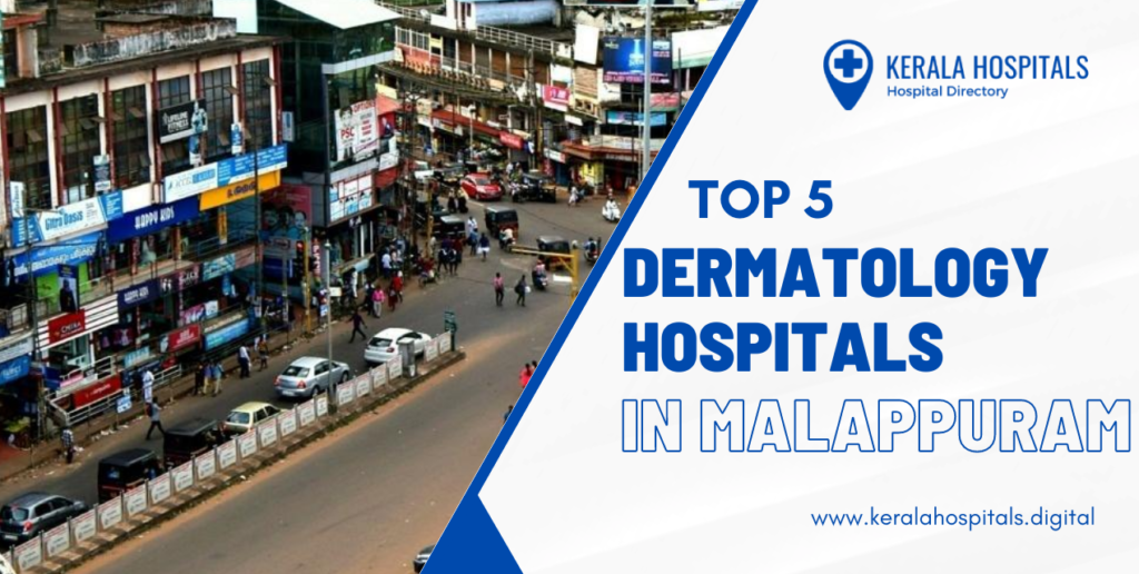 Top 5 Dermatology Hospitals in Malappuram