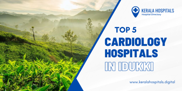 Top 5 Cardiology Hospitals in Idukki